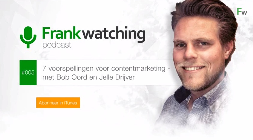 Contentmarketing 7 voorspellingen - Frankwatching Podcast