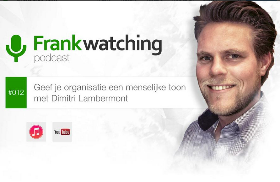 Geef je organisatie een menselijke & informele toon in 4 fases – Frankwatching Podcast 012