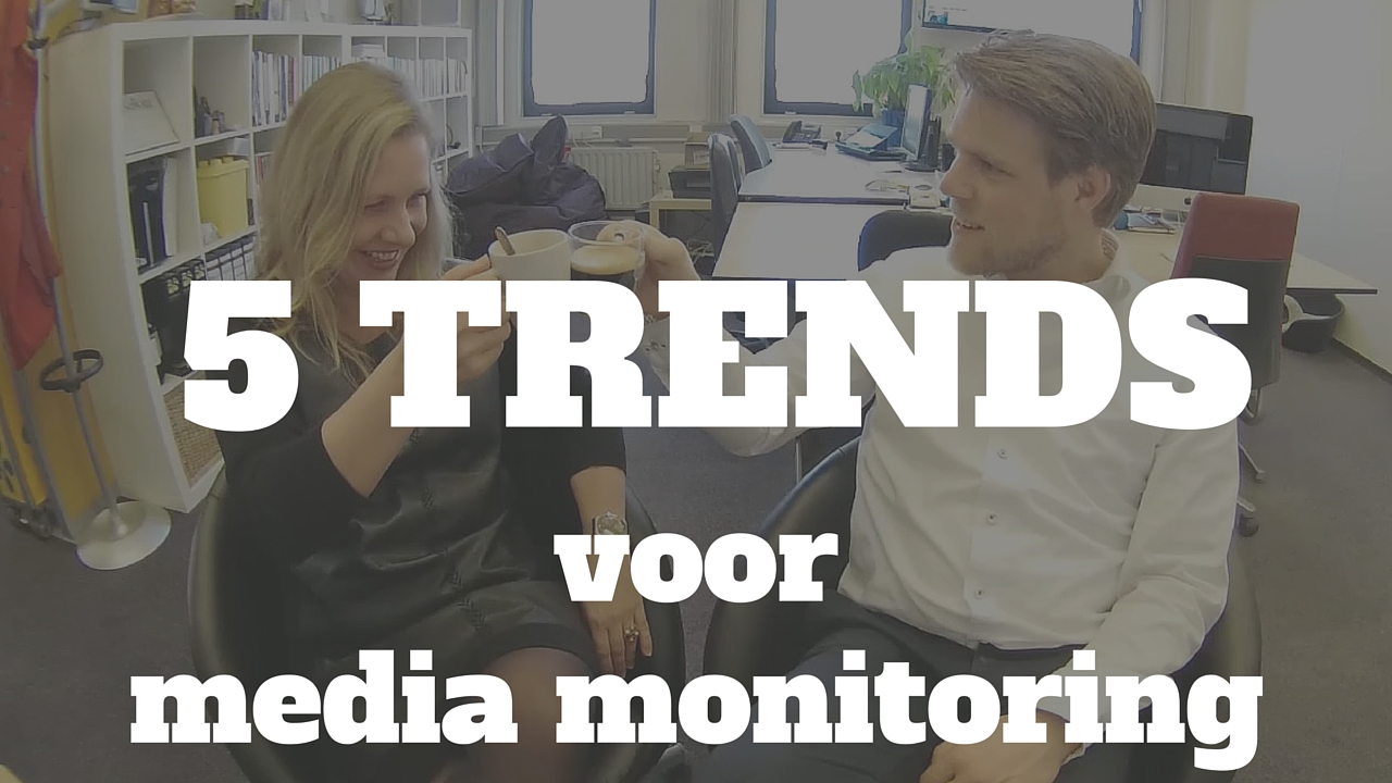 5 Trends voor Media Monitoring