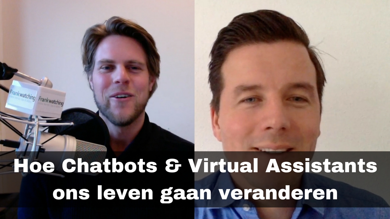 Chatbots & Virtual Assistants gaan ons leven veranderen