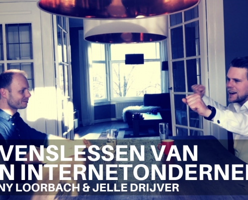 Levenslessen van een internetondernemer Tonny Loorbach en Jelle Drijver
